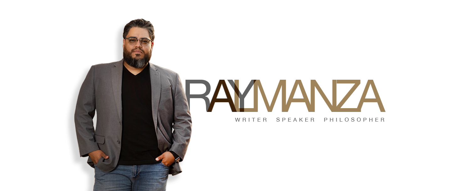 Ray Almanza - Writer. Speaker. Philosopher. - Book Ray today!